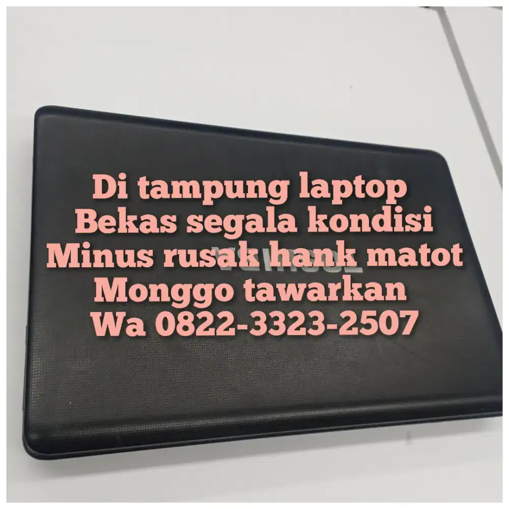 Laptop b3kas seken berbagai kondisi di tampung