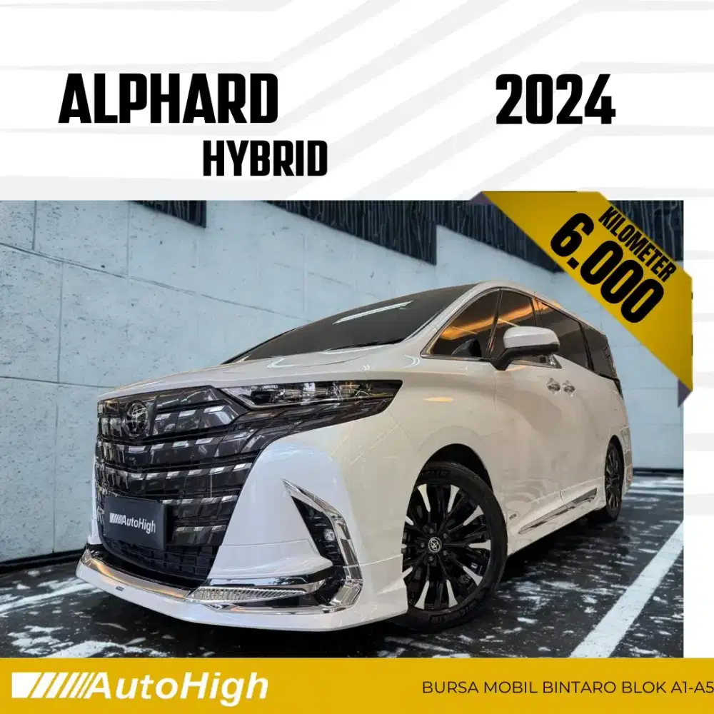 DP10% [Km6.000] Alphard HEV Hybrid 2024 White Reg 2025 #AUTOHIGH