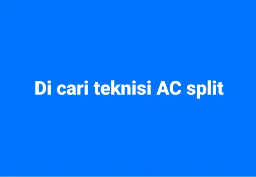 Di butuhkan teknisi AC split