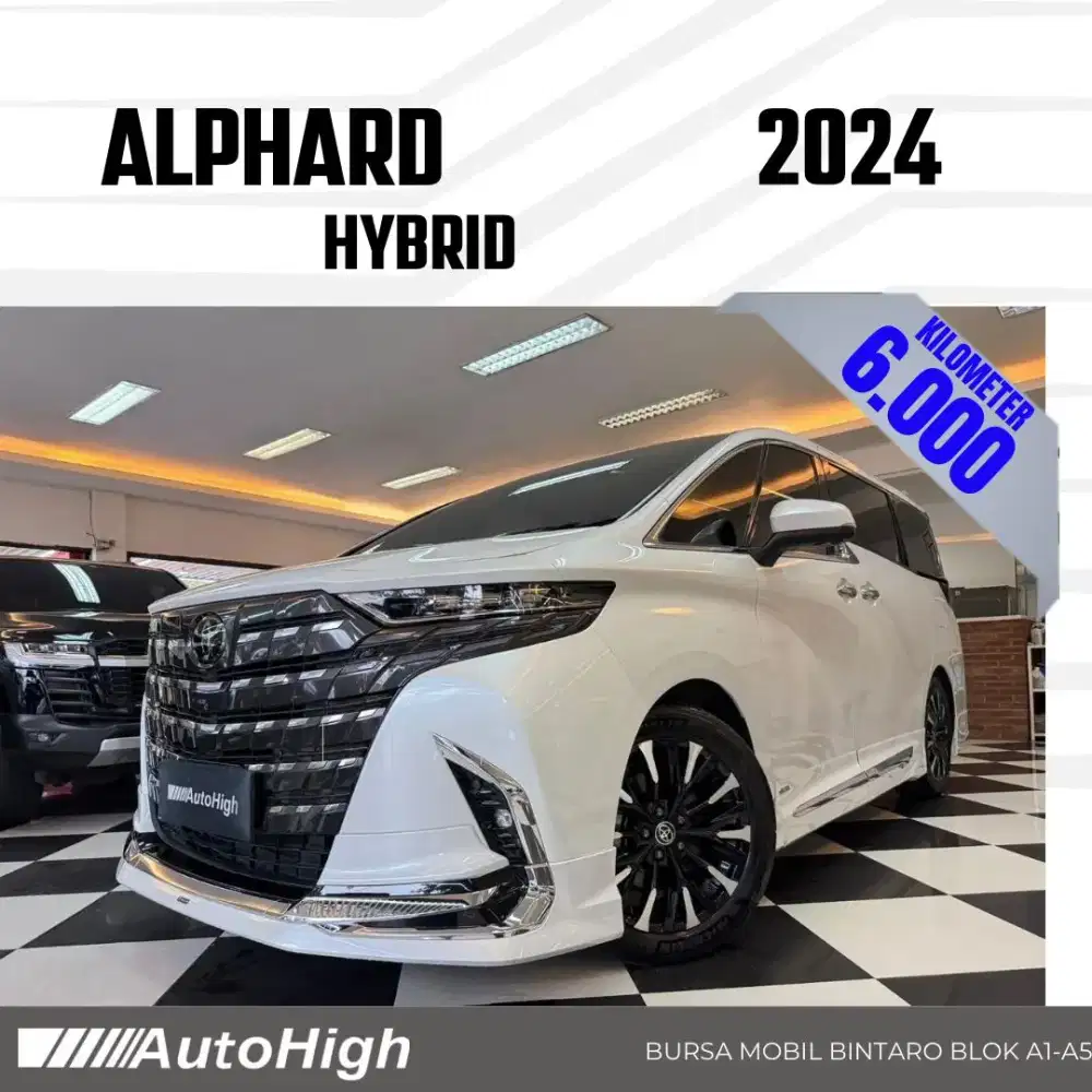 DP10% [Km6.000] Alphard HEV Hybrid 2024 White Reg 2025 #AUTOHIGH