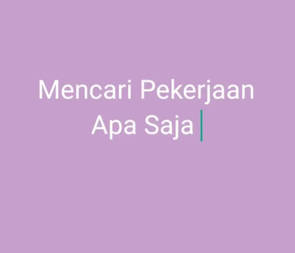 Mencari Pekerjaan Apa Saja