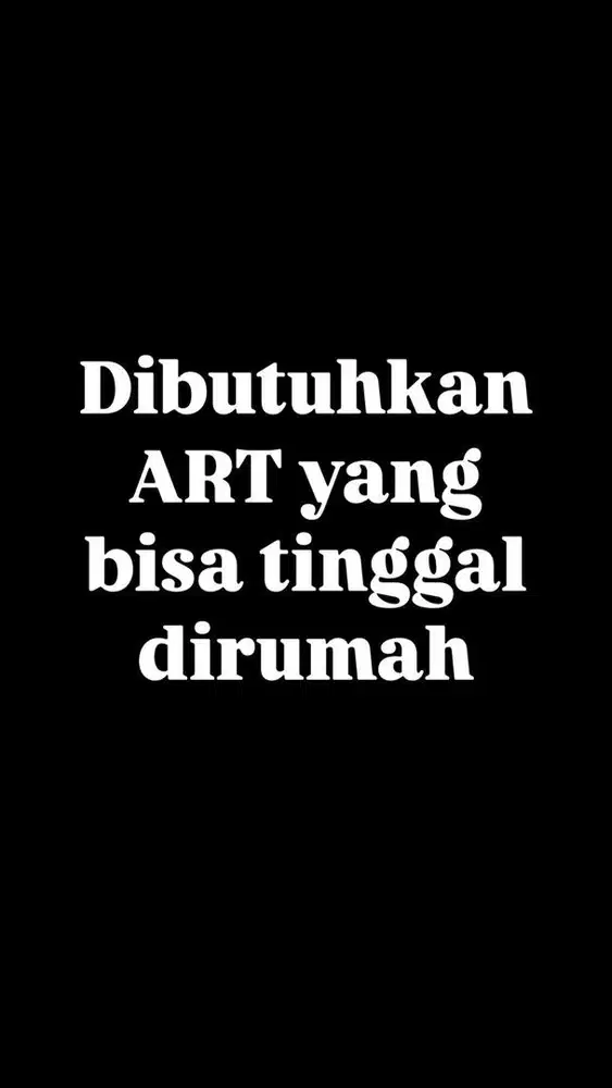 Dibutuhkan ART (WANITA) yang bisa tinggal dikontrakan