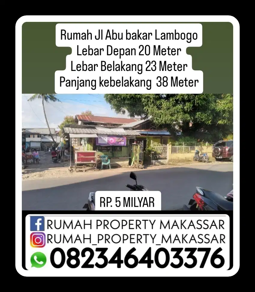 Rumah Jl Abu bakar Lambogo Lebar Depan 20 Meter Lebar Belakang 23 M