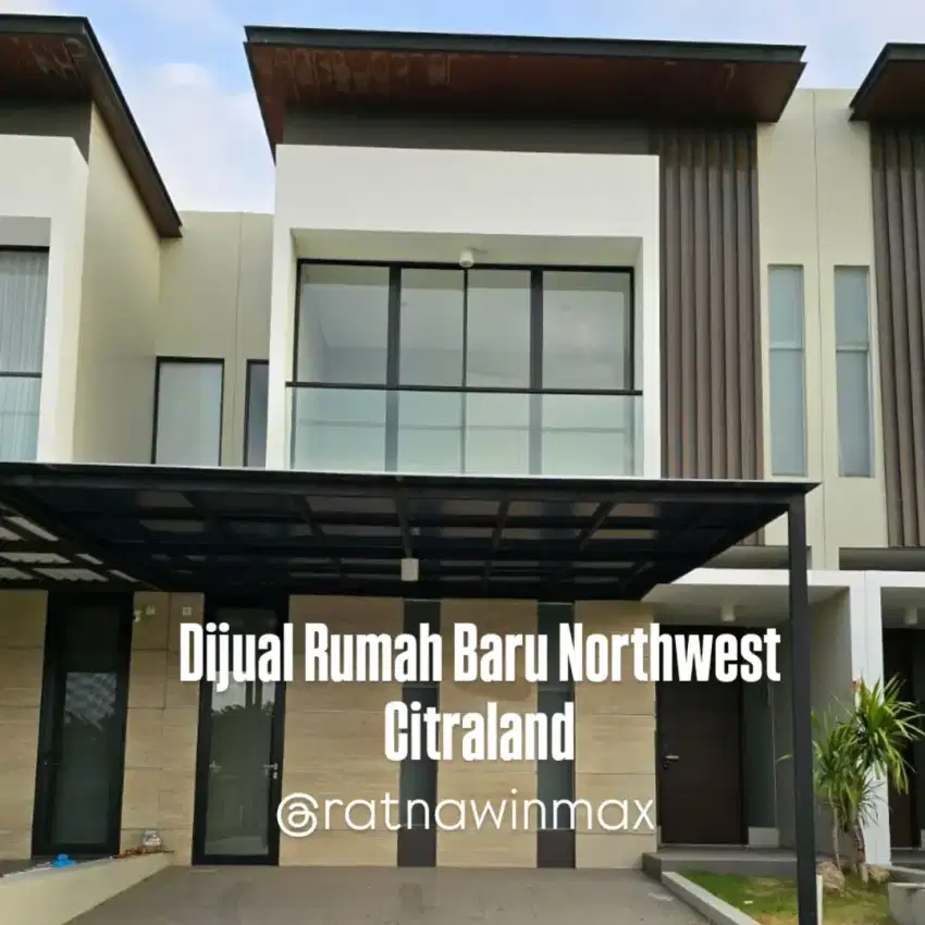 Dijual Rumah Baru View Danau Northwest Citraland Utara