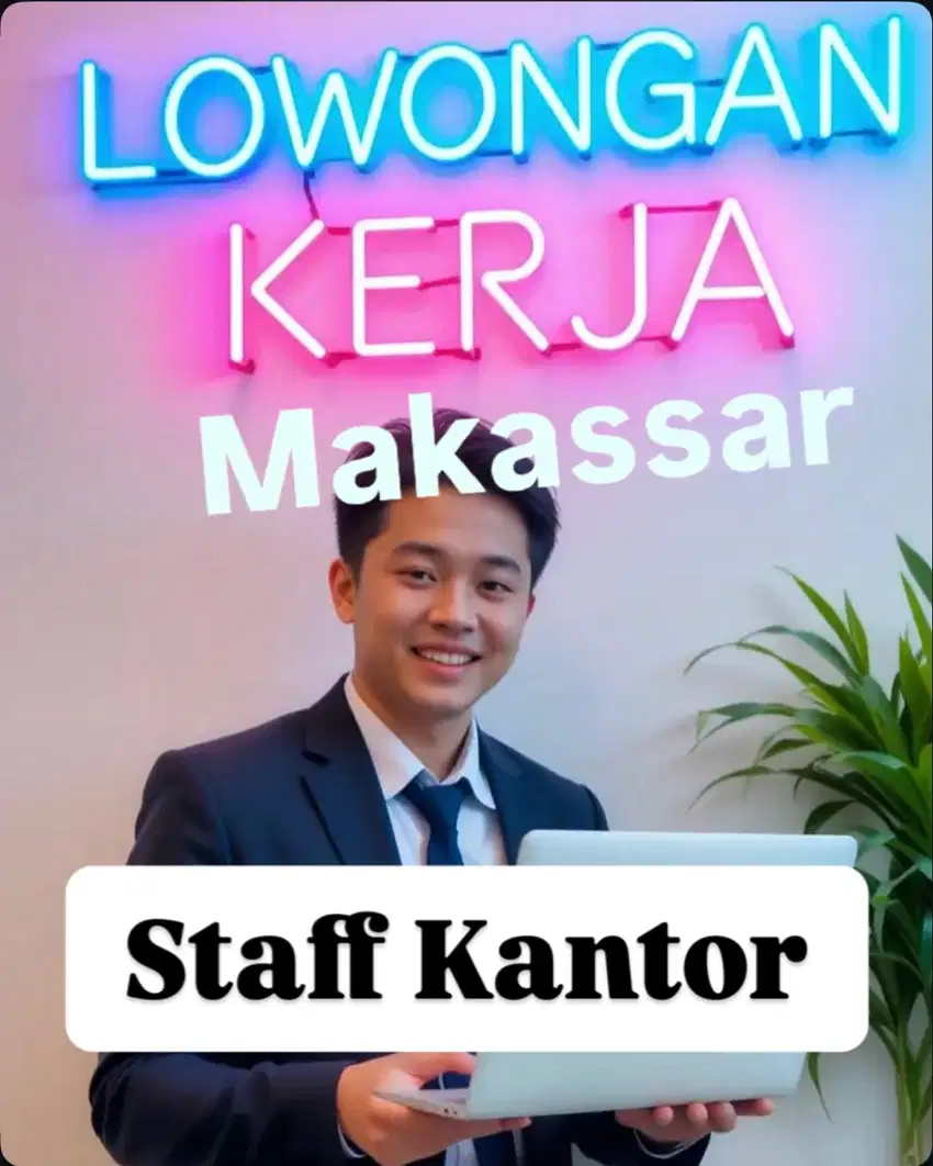 Dibutuhkan Staff Kantor - Penempatan Makassar - Gaji Rp.1,5-4,5