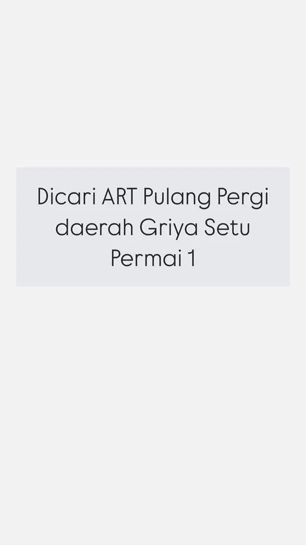 Dicari ART Pulang Pergi daerah Griya Setu Permai