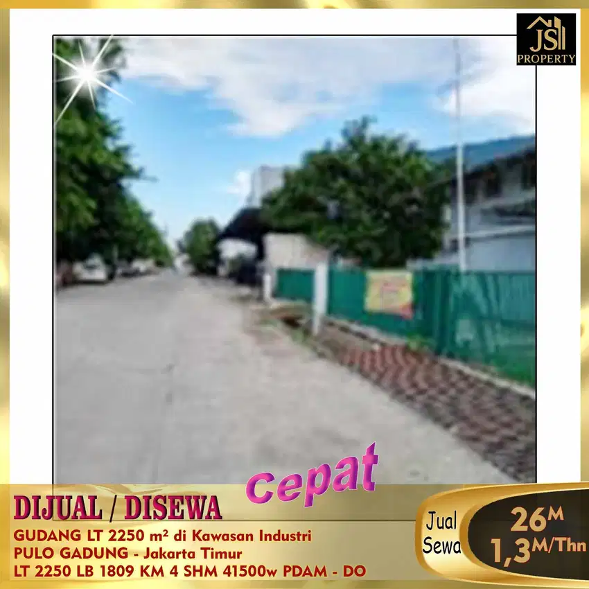 DIJUAL GUDANG LT 2250 m² di Kawasan PULO GADUNG Jakarta Timur - DO