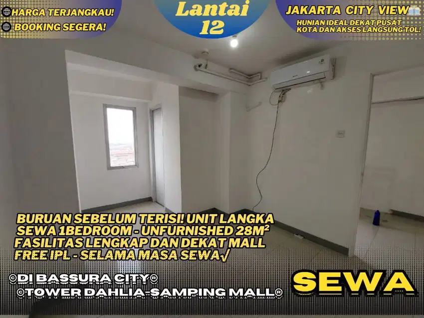 Unit Terbatas! Sewa 1BR UNFURNISHED Samping Mall Free IPL Bassura City