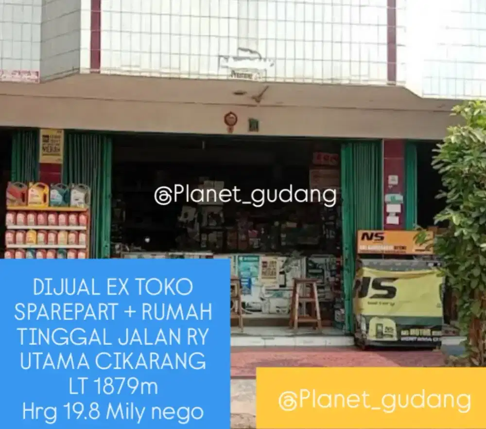 Dijual Ex Toko Sparepart+ Rumah Tinggal Jln Ry Utama Cikarang Utara