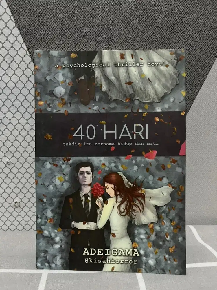 Novel 40 Hari “takdir itu bernam hidup atau mati”