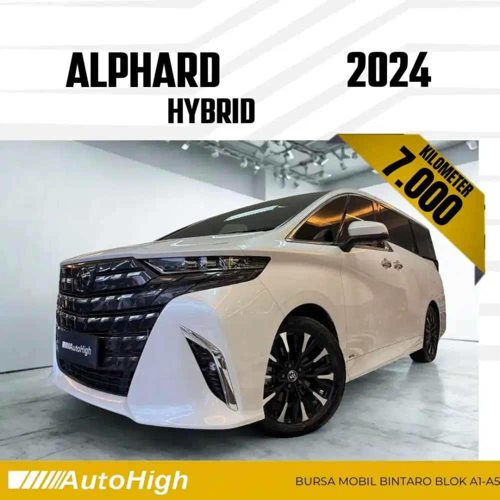 DP10% [Km7.000] Alphard HEV Hybrid 2024 White Reg 2025 #AUTOHIGH