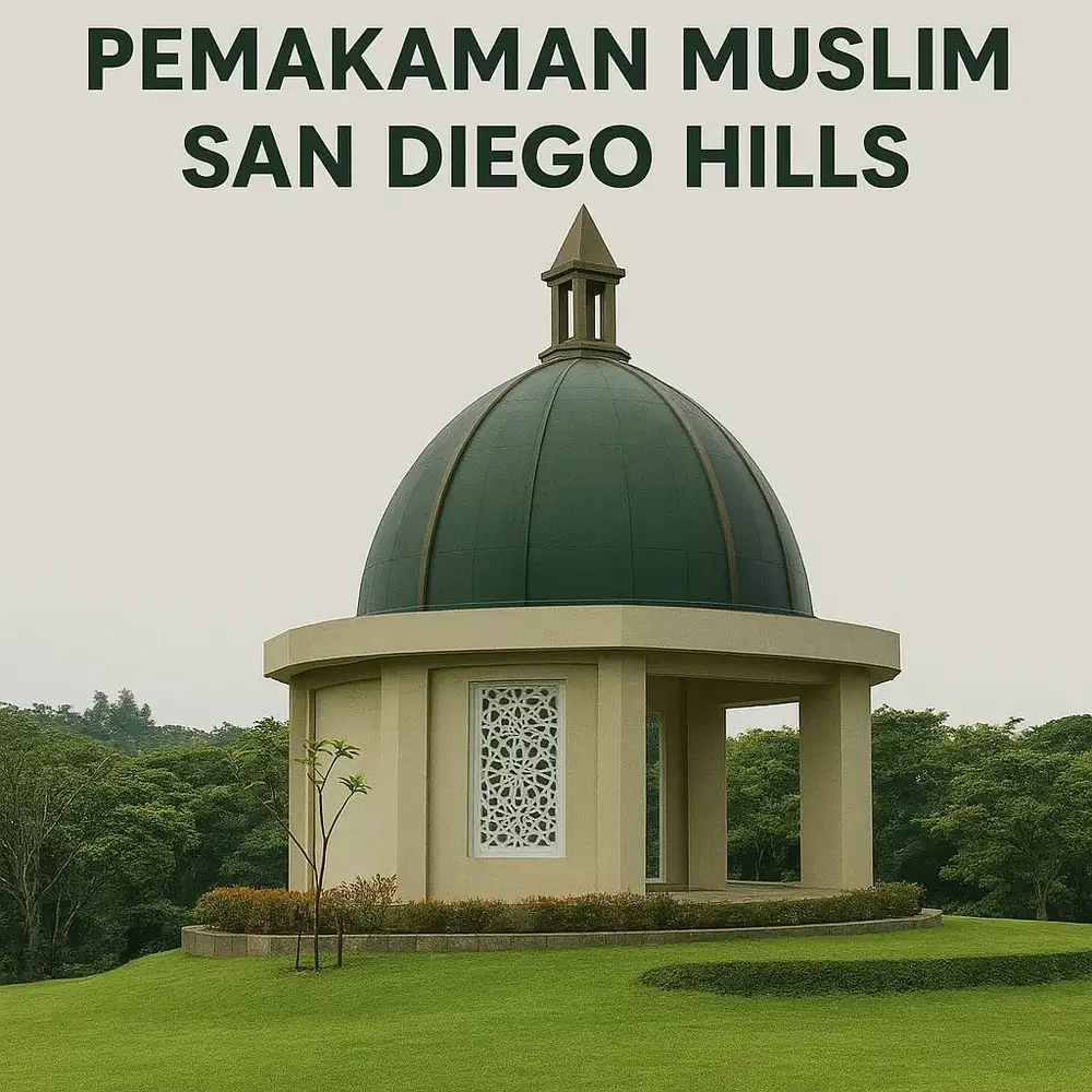 San Diego Hills - Pemakaman Muslim Premium, hadap Kiblat sesuai Sunnah