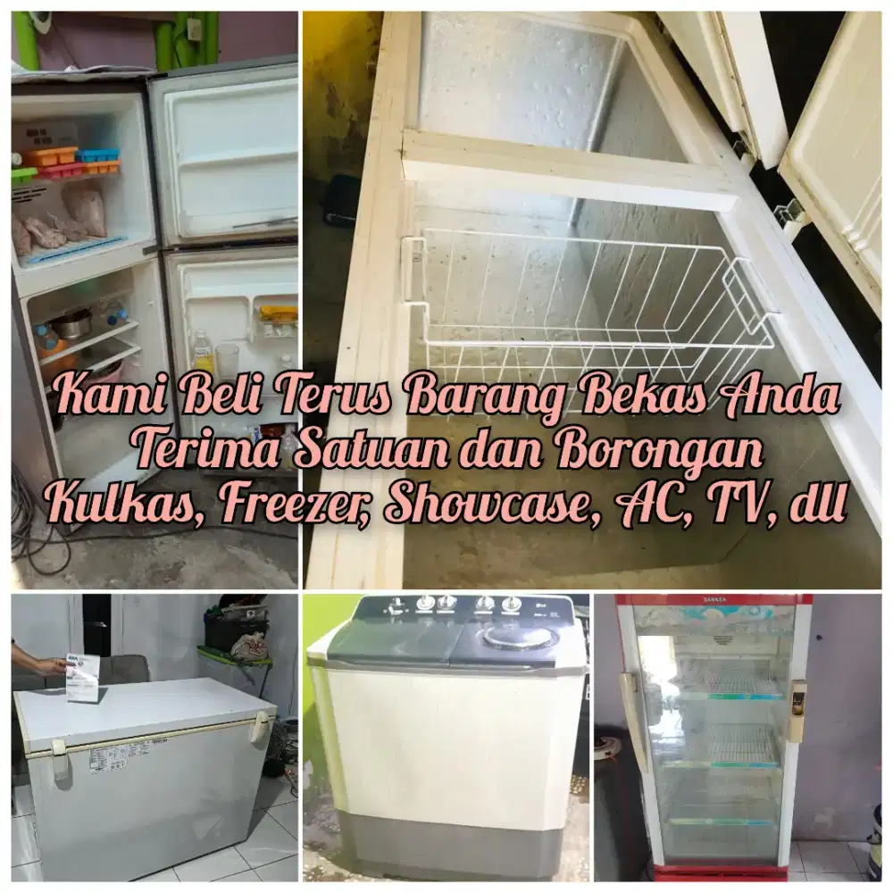 Tawarkan Elektronik bekas mu Kulkas, freezer, Showcase, AC, tv sekon
