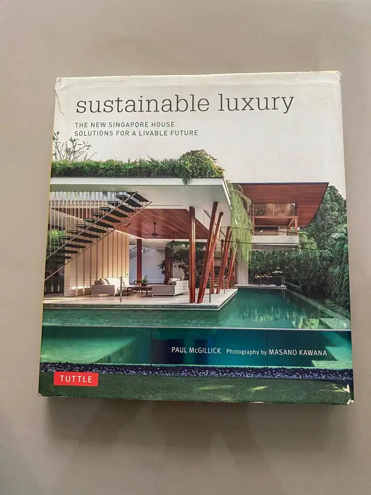 SUSTAINABLE LUXURY – THE NEW SINGAPORE HOUSE--PAUL MC GILLICK–PRELOVED