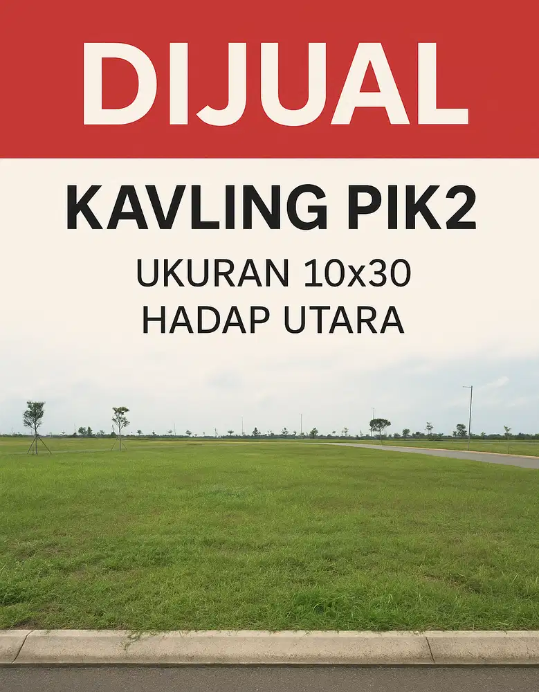 PIK2, KAVLING, DIJUAL PERUMAHAN BERKAH uk 10x30m2, hadap utara