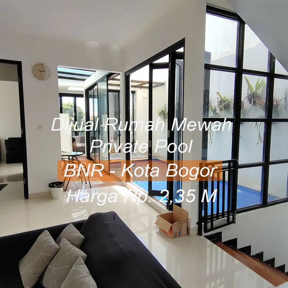Dijual Rumah Private Pool Semi Villa Furnished di Bogor Kota BNR.