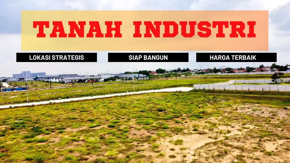 Jual Tanah Industri Siap Bangun Untuk Pabrik dan Gudang di Cikarang