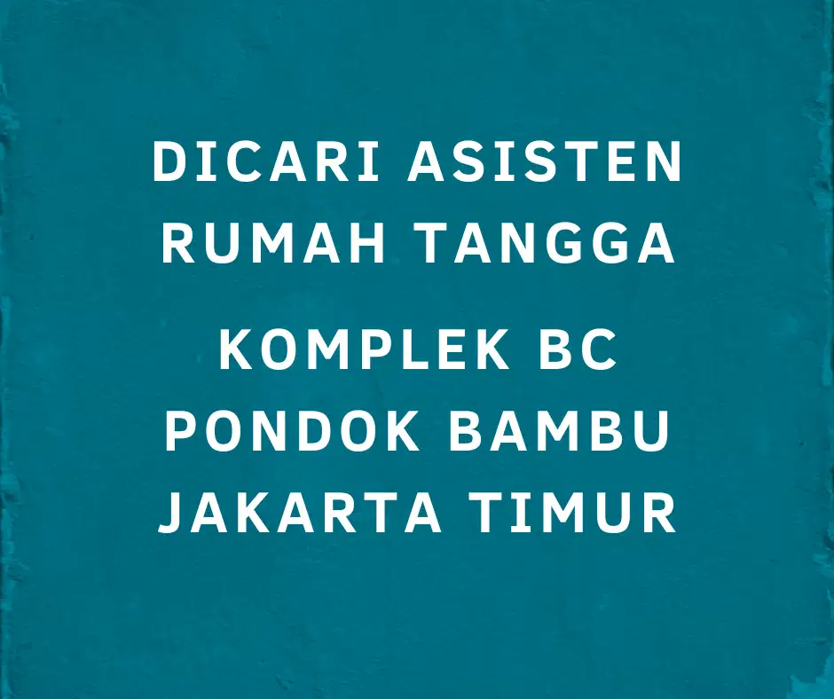 DIBUTUHKAN ASISTEN RUMAH TANGGA