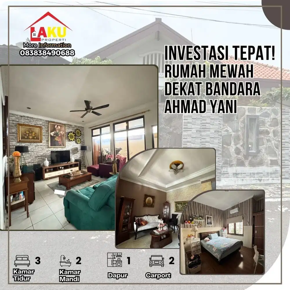 Investasi Tepat! Rumah Mewah Siap Huni Dekat Bandara Ahmad Yani