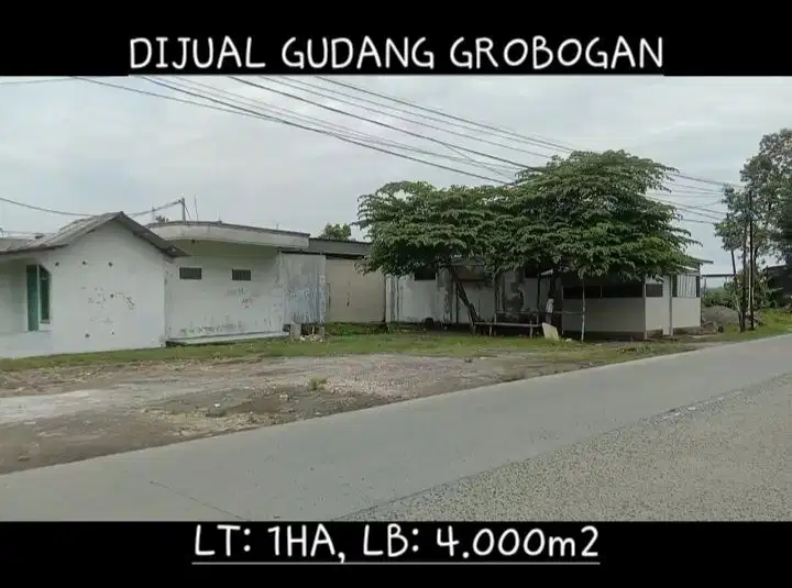 DIJUAL GUDANG GROBOGAN, LOKASI GODONG, LUAS TANAH 1HA
