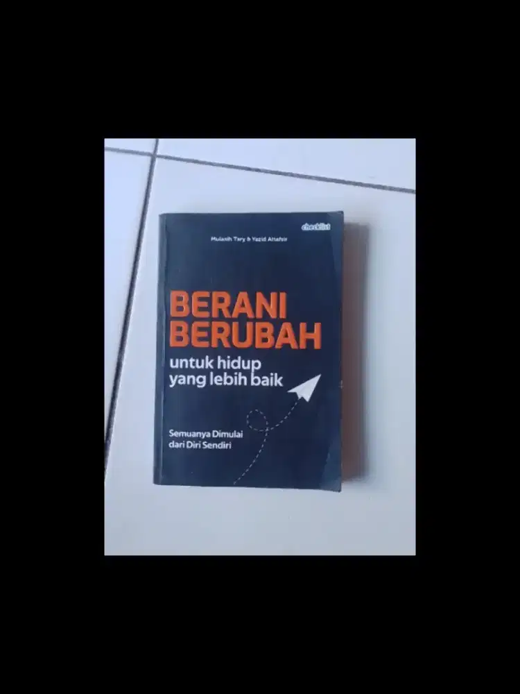 Buku Berani Berubah untuk Hidup yang Lebih Baik