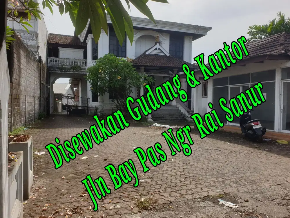 Disewakan Gudang dan Kantor di Jln Bay Pas Ngurah Rai Sanur Bali