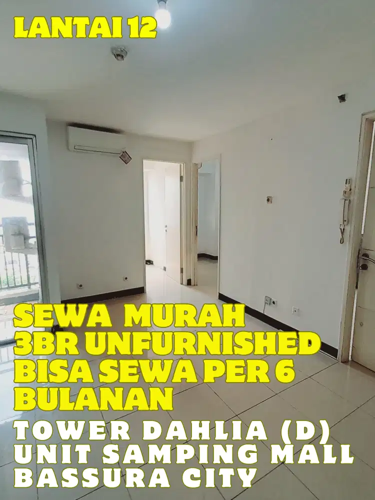 SEWA PER 6 BULAN 3BR UNFURNISHED TOWER D SAMPING MALL BASSURA CITY