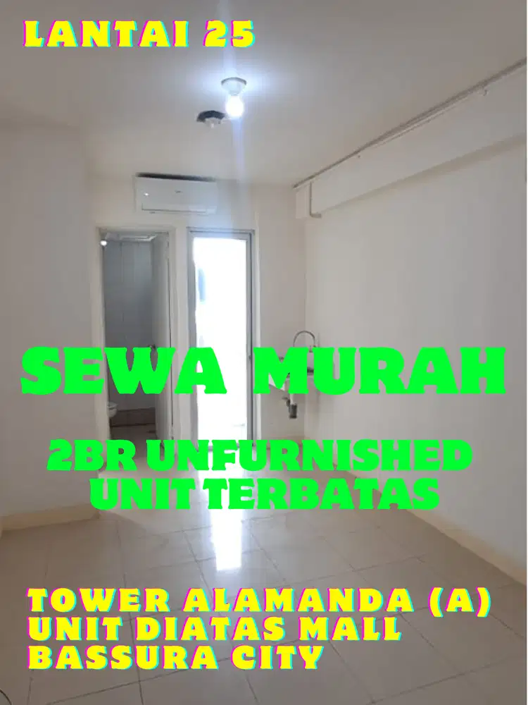 SEWA MURAH 2BR UNFURNISHED TOWER A DIATAS MALL BASSURA CITY