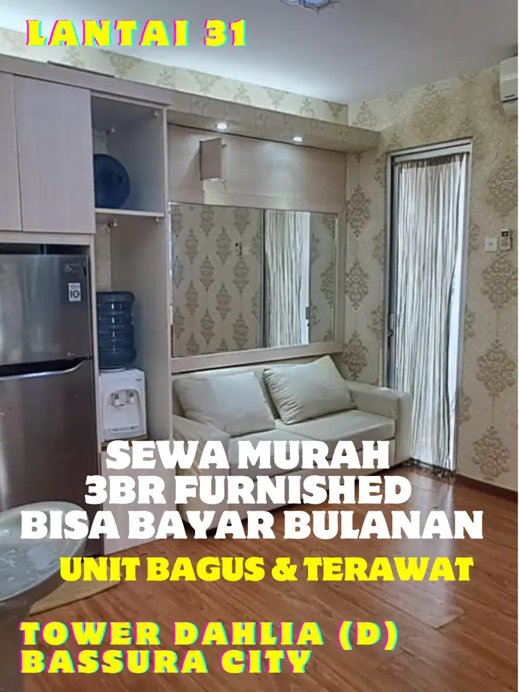 SEWA BAYAR BULANAN 3BR FURNISHED TOWER DAHLIA APARTEMEN BASSURA CITY