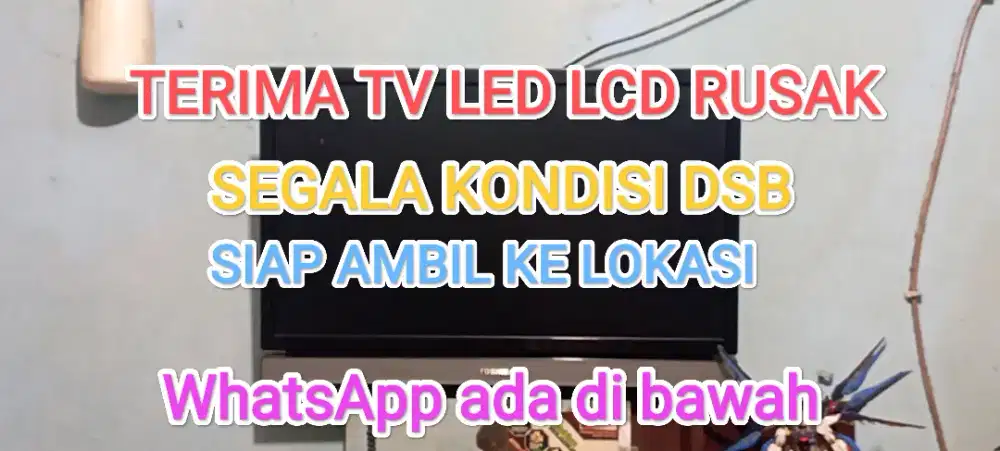 Terima tv LED lcd rusak normal dsb segala kondisi