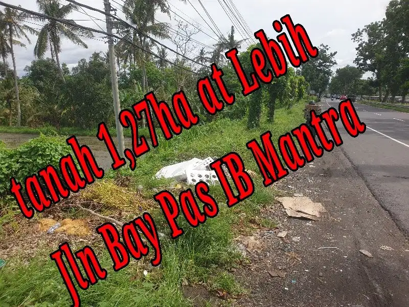 Dijual Tanah di pinggir Jln Bay Pas IB Mantra Lebih Bali