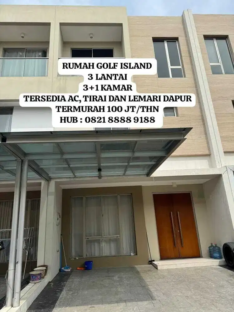 RUMAH 3 LANTAI GOLF ISLAND, 4 KAMAR TERMURAH, SEMI FURNISH 100 JT/THN