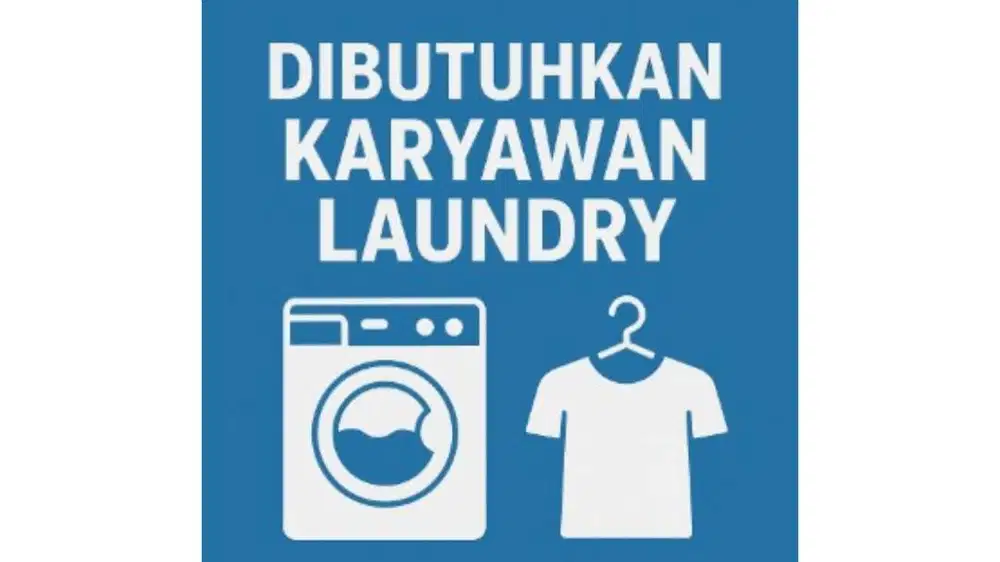 DIBUKA LOWONGAN KERJA STAFF LAUNDRY