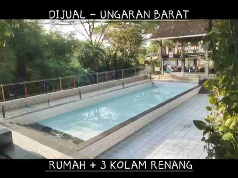 DIJUAL KOLAM RENANG ( 3 POOLS) + RUMAH 2 LANTAI, UNGARAN, KAB. SEMARANG