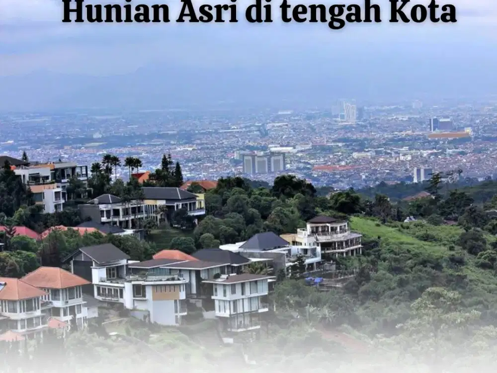 Hunian eksklusif 2 Lantai View Kota Bandung Dengan suasana yang tenang