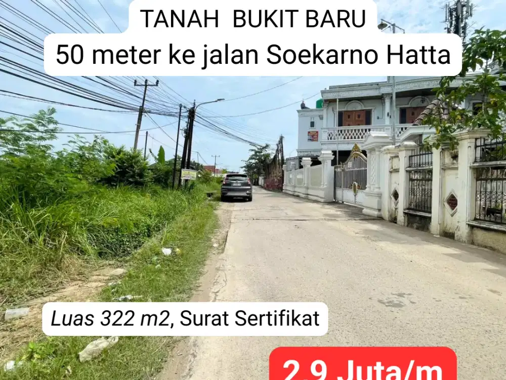 tanah siap bangun di bukit baru 50 meter jalan soekarno hatta