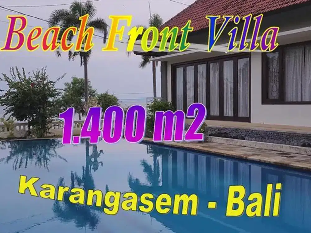 Dijual Villa Tepi Pantai dgn Luas Lahan 1.400 m2 di Seraya