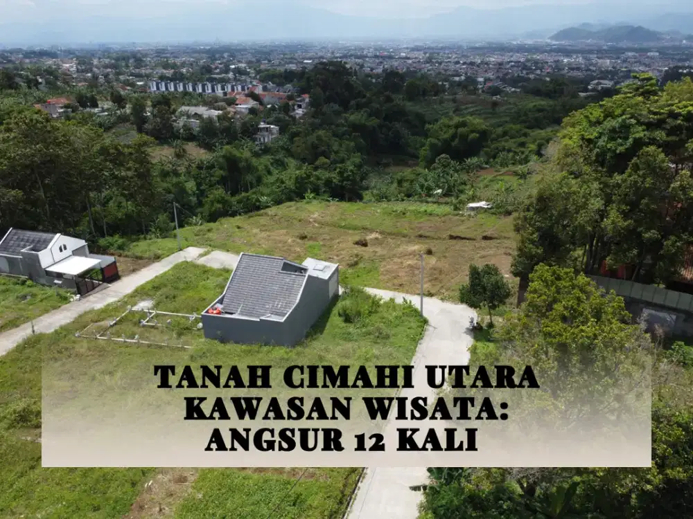 Tanah Kapling Cimahi Utara Akses 2 Mobil: Angsur 12 Kali