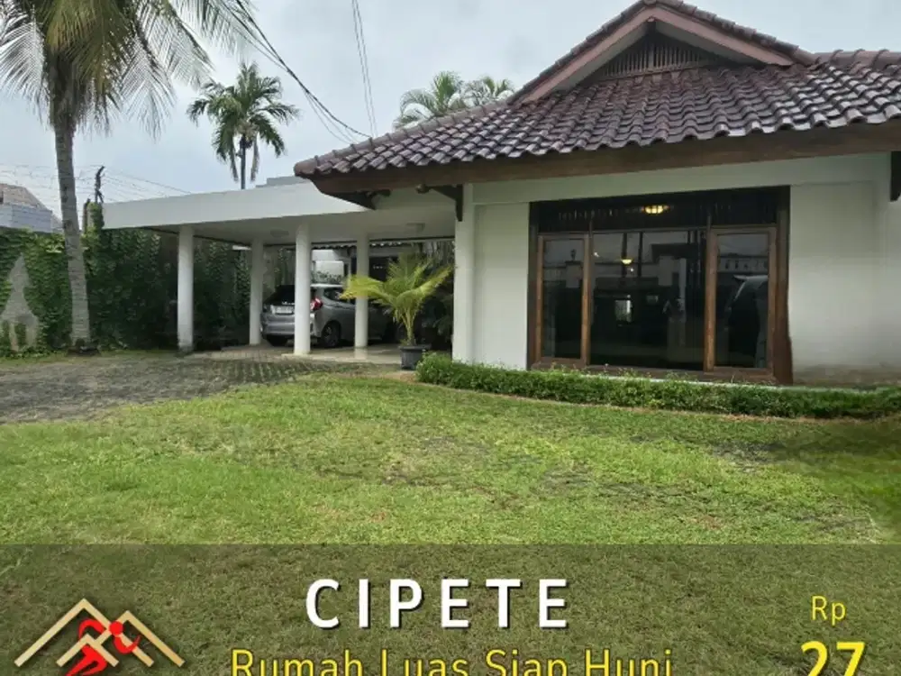 DIJUAL RUMAH SIAP HUNI HALAMAN LUAS DI CIPETE JAKARTA SELATAN
