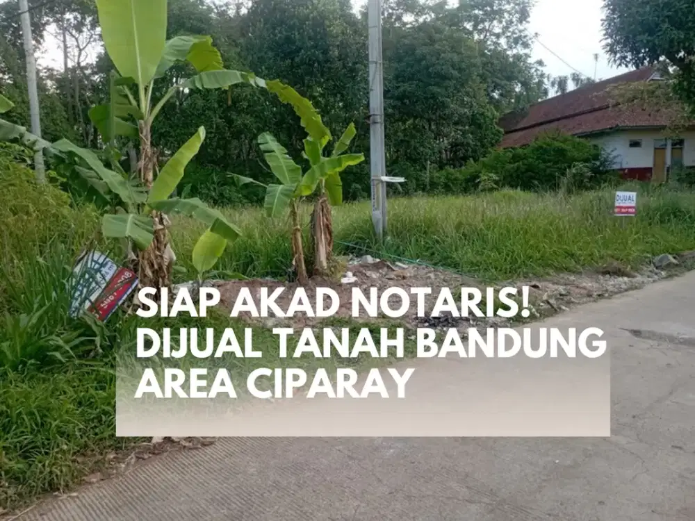 Tanah Hunian Area Ciparay (Bandung), Siap Akad Notaris!