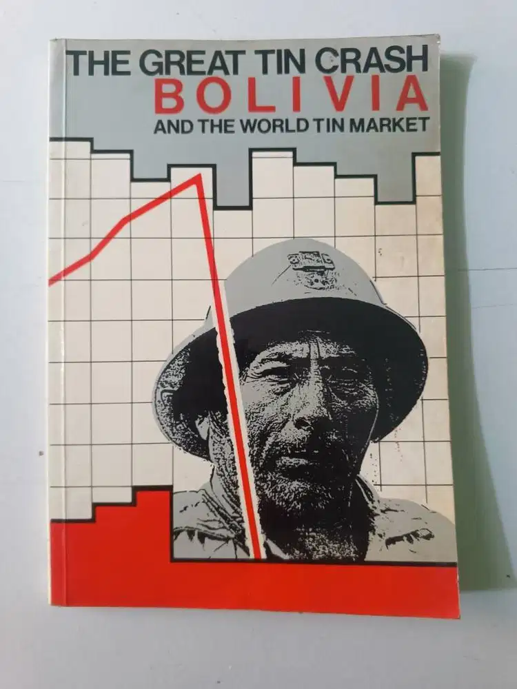 Buku THE GREAT TIN CRASH BOLIVIA, And the world tin market