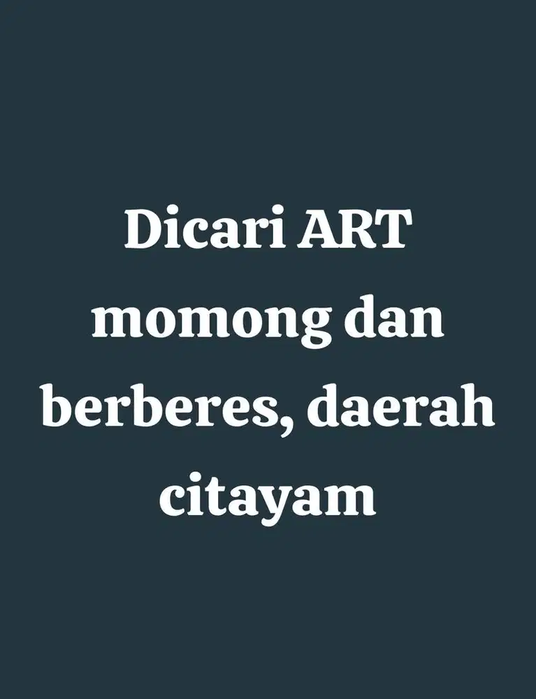 Dibutuhkan ART momong dan beberes. Majikan langsung.