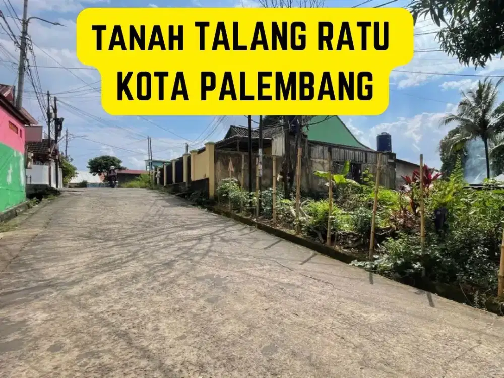 TANAH TALANG RATU KOTA PALEMBANG