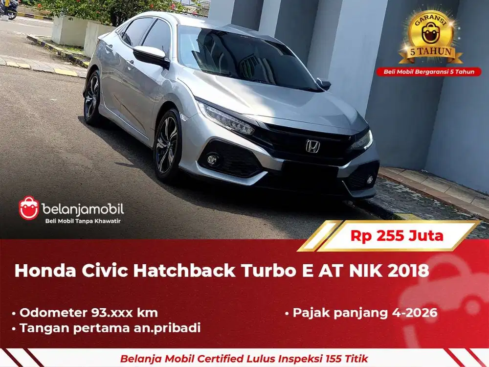 [ GARANSI 5TH ] Honda Civic HB Hatchback Turbo E AT 2018/2019
