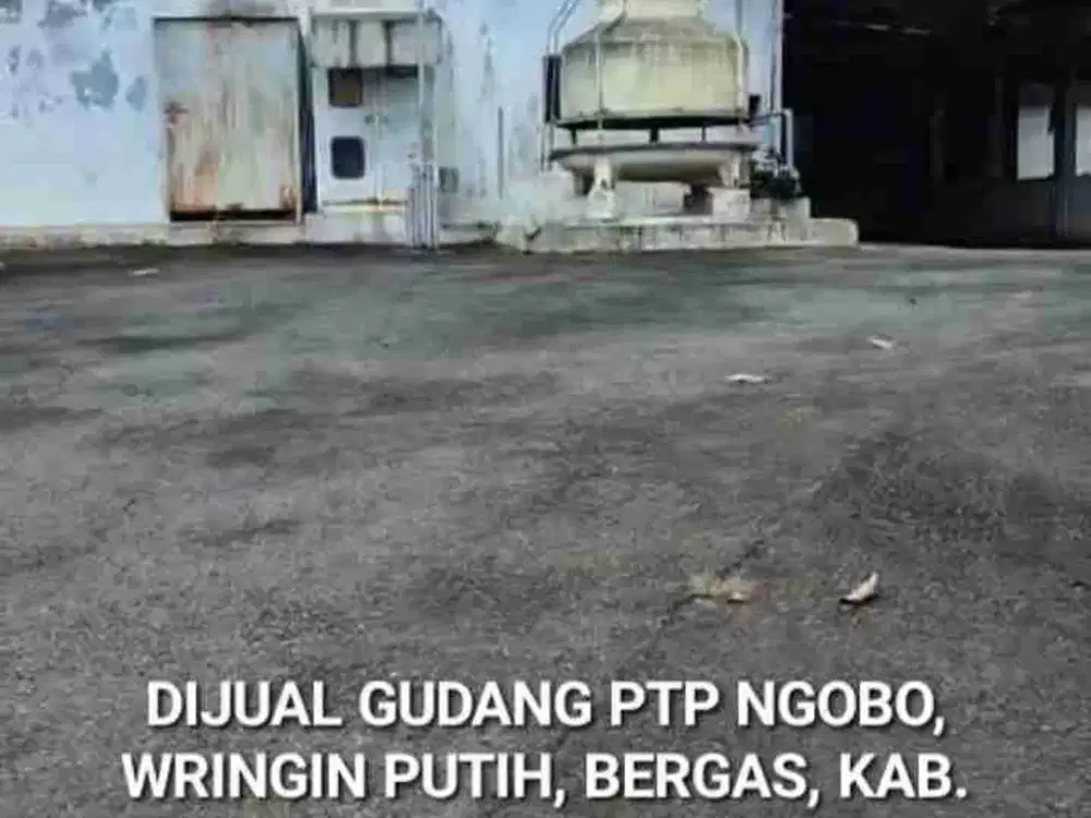 DIJUAL EX PABRIK SNACK/ KETELA DI BERGAS, KABUPATEN SEMARANG