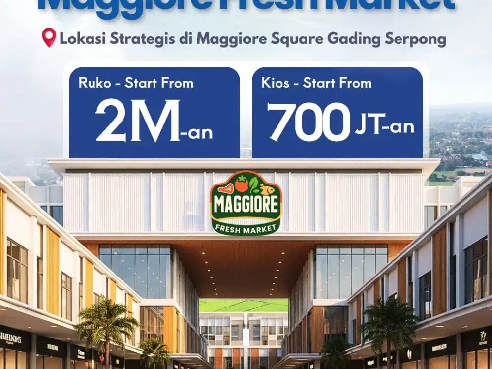 Maggiore Fresh Market Ruko Ramai Bisnis di Perbatasan BSD Gading Serpong