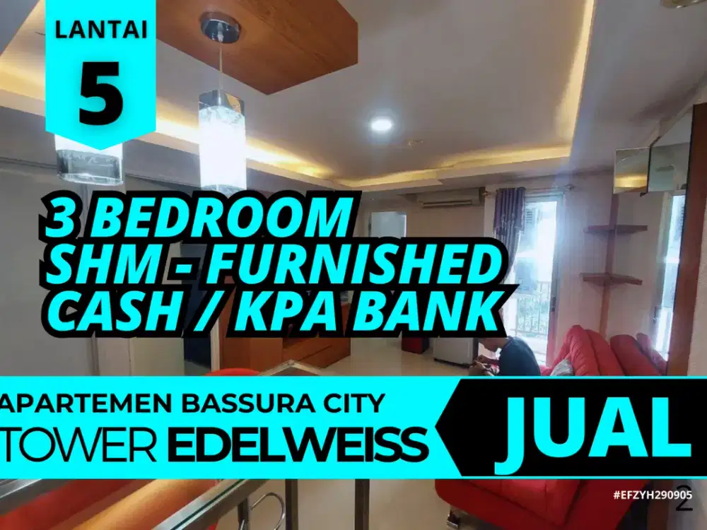 Jual Cepat Cash/Kredit 3 Bedroom SHM Lantai 5 Tower E Apartemen Bassura City