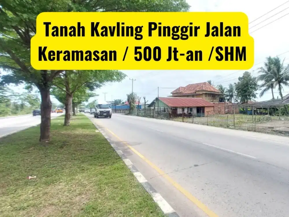 TANAH PINGGIR JALAN KERAMASAN PALEMBANG