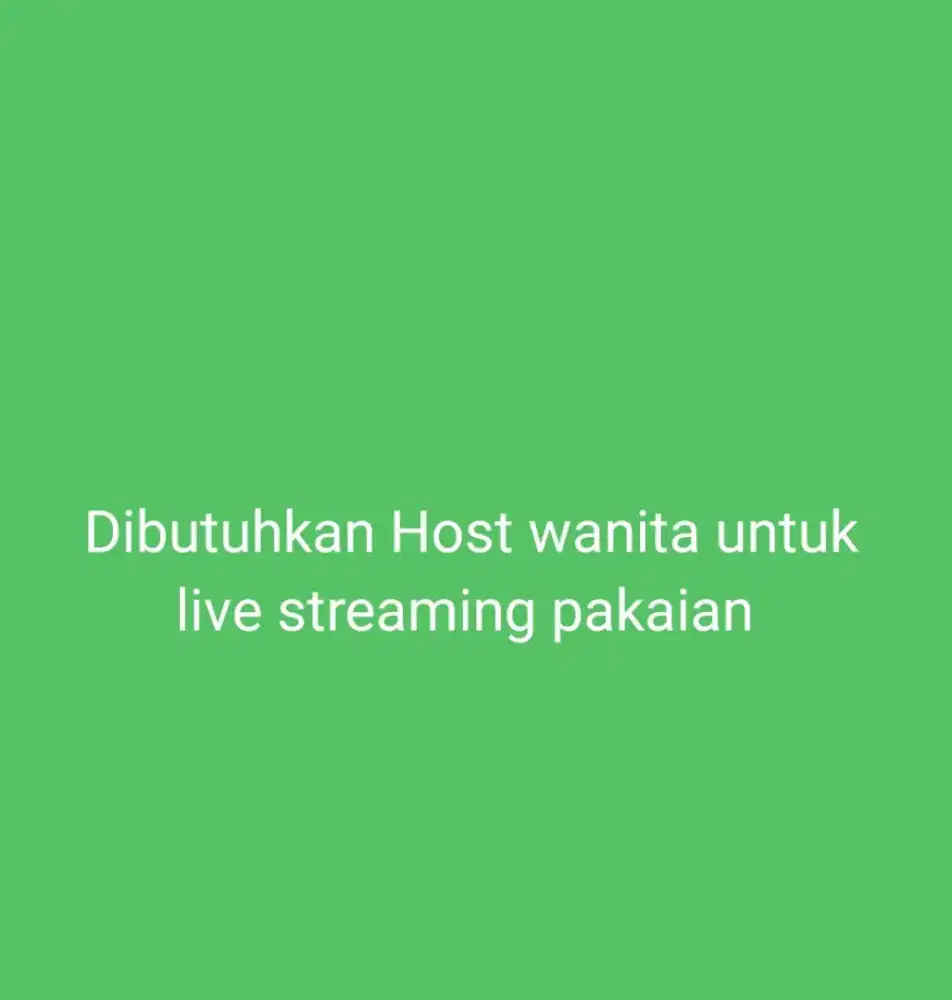 DIBUTUHKAN HOST WANITA UNTUK LIVE STREAMING