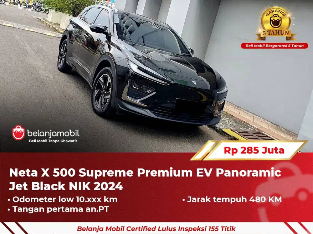 [ GARANSI 5TH ] Neta X 500 X500 Supreme Premium EV Panoramic 2024/2025